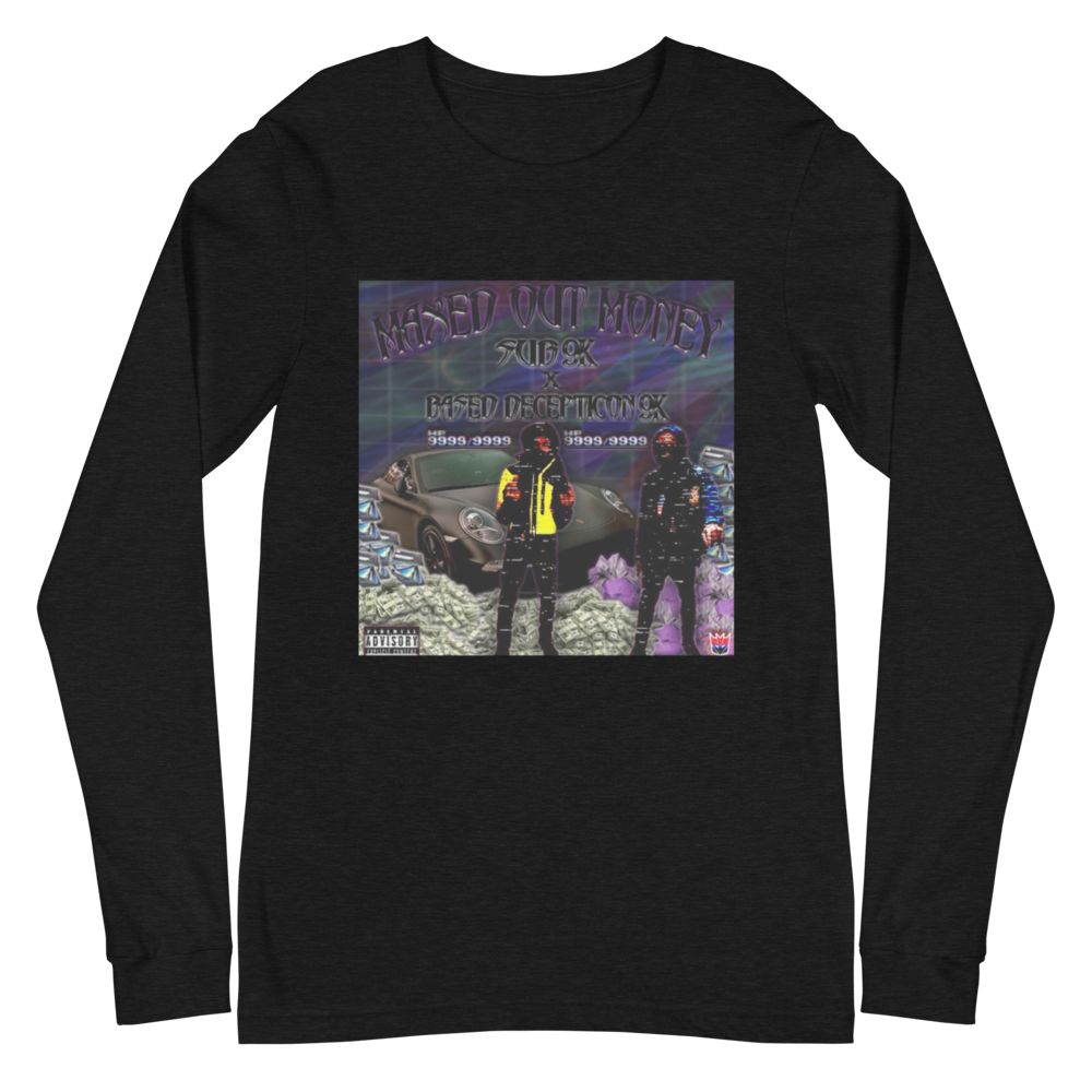 Maxed Out Money Unisex Long Sleeve Tee